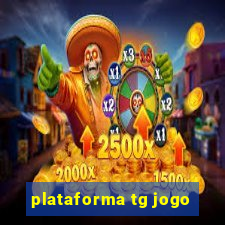 plataforma tg jogo